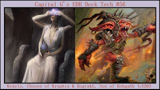 Kydele amp Rograkh  Capital Gs EDH Deck Tech 56 [upl. by Audrie]