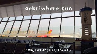 aebriwhere fun 🌠 travelling to USA landing in Los Angeles dealing with anxiety [upl. by Micky508]