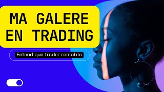 MA GALERE EN TRADING [upl. by Odlanar]