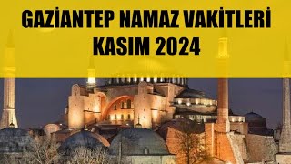 Gaziantep Namaz Vakitleri  KASIM 2024 [upl. by Sakhuja663]