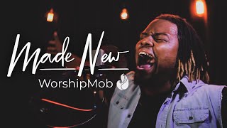 Made New  WorshipMob ft osbyberry5273 w CrossWorshipMusic and friends [upl. by Nichole]