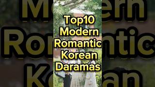 The Best 10 Romantic KDramas Modern Korean Romanceshorts [upl. by Acilef]