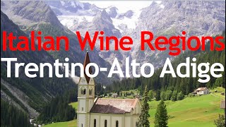 Italian Wine Regions  TrentinoAlto Adige [upl. by Llerrej]