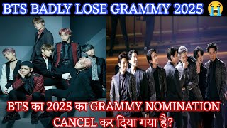 BTS का 2025 का GRAMMY NOMINATION CANCEL कर दिया गया है😱  BTS BADLY LOSE GRAMMY 2025 😭 btsmember [upl. by Klina]