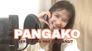 PANGAKO  MOIRA DELA TORRE  COVER BY NINA MAE MANLANGIT [upl. by Nwadrebma]