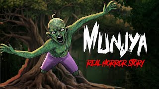 Munjya Real Horror Story  सच्ची कहानी  Horror Stories in Hindi  Khooni Monday E260🔥🔥🔥 [upl. by Evad738]