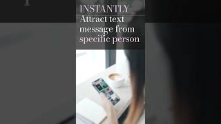 INSTANTLY attract text message from specific person lawofattraction relationship specificperson [upl. by Jolda959]