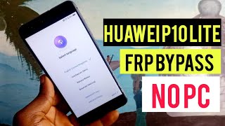 Huawei P10 Lite  WASLT10 WASLX1A  Android 80 Frp bypassReset Google Account Without Pc 2024 [upl. by Arimahs797]