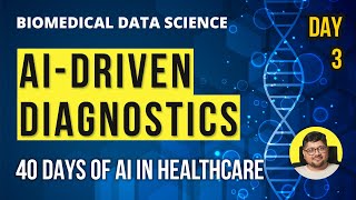 Biomedical Data Science  Diagnostics and AI 40 days of AI in Healthcare Day 1 [upl. by Clements]