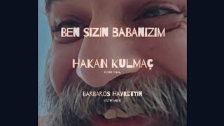 Ben sizin babanızım Barbaros Hayrettin Hakan Kulmaç Cover [upl. by Pegg]