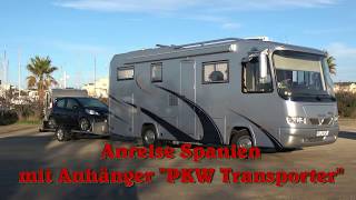 Anreise Spanien mit Anhänger quotPKWTransporterquot Teil 1 [upl. by Eicul]