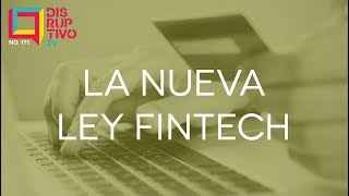 Disruptivo 171  La Nueva Ley Fintech [upl. by Delainey]