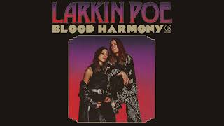 Larkin Poe  Kick The Blues Official Audio [upl. by Einhpets]