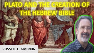 Plato And The Creation of the Hebrew Bible  Russell E Gmirkin [upl. by Dwane]