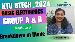 KTU BTECH 2024 First Semester Group A and B BASIC ELECTRONICS  MODULE 3  Breakdown in diode [upl. by Dolloff]