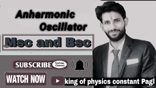 introduction of Anharmonic oscillator [upl. by Koziarz]