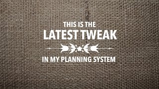 The latest tweak in my planning system [upl. by Benny]