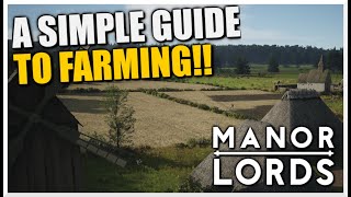 A SIMPLE GUIDE to Farming amp Crop Rotations  MANOR LORDS EARLY ACCESS [upl. by Casia476]