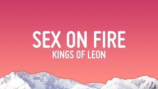 Kings Of Leon  Sex on Fire Lyrics [upl. by Hwu]