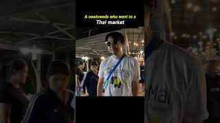 A newlyweds who went to a Thai market 2 l Thailand  Chiang Mai [upl. by Ydnam]