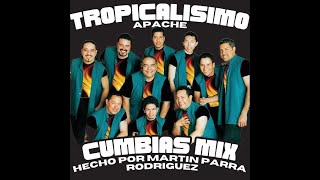 Tropicalisimo Apache Cumbias Mix Hecho Por Martin Parra Rodriguez [upl. by Elawalo]