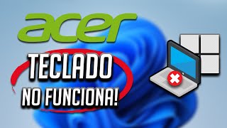 Solucion  Teclado de Mi Acer Laptop no Funciona en Windows 11 [upl. by Akiehs136]