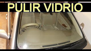 Como Pulir y Proteger Vidrio Rayado en el Auto [upl. by Coshow272]