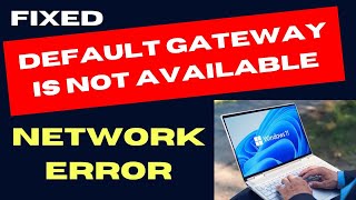 Default Gateway is not Available” Error on Windows 11  10 Fixed [upl. by Serene837]