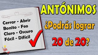 ¿Realmente sabes ANTÓNIMOS  Test de antónimos  Sólo el 20 logra salir invicto [upl. by Clementius]