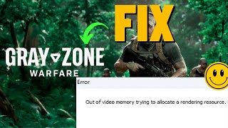 Fix Gray Zone Warfare Error Out of Video Memory Trying To Allocate A Rendering Resource [upl. by Mandel]