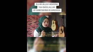 ALLAHALLAH AGHISNA YA RASULALLAH COVER RANI RAHMA KHAIRUNNISApencintasholawat cover [upl. by Clem691]