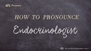 How to Pronounce Endocrinologist Real Life Examples [upl. by Anailuy563]