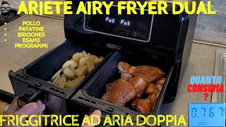 Friggitrice ad aria Ariete 4624 Airy Fryer Dual Recensione Tutorial Consumi POLLO PATATINE BRIOCHES [upl. by Ardnad149]