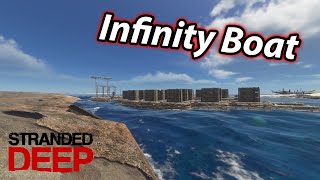 Stranded Deep  The Infinity Boat [upl. by Hgielyak29]