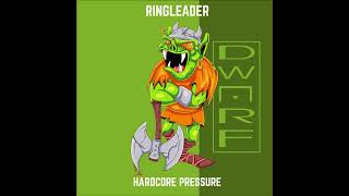 Ringleader  Hardcore Pressure EP [upl. by Akirehc]