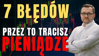 7 Błędów Przy Inwestowaniu w ETFy  Przez nie STRACISZ PIENIĄDZE [upl. by Enyt]