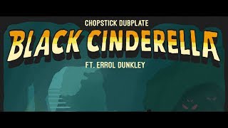 Chopstick Dubplate  Black Cinderella [upl. by Imer]