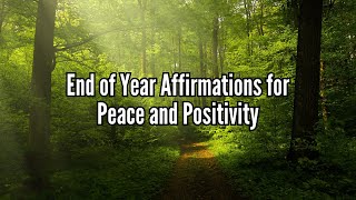 10 End of Year Affirmations for Peace and Positivity  Reflect amp Renew [upl. by Walworth]