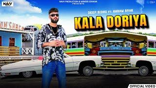 Kala Doriya Official Video  Deep Sidhu ft Karam Brar  Navv Production  New Punjabi Song 2024 [upl. by Nathanial]