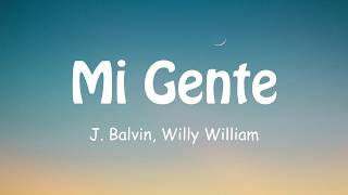 J Balvin Willy William  Mi Gente Lyrics  Lyric Video [upl. by Armat106]