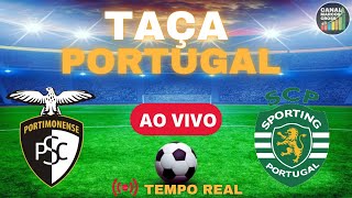 PORTIMONENSE X SPORTING AO VIVO  TAÇA DE PORTUGAL 2024 [upl. by Carlee]