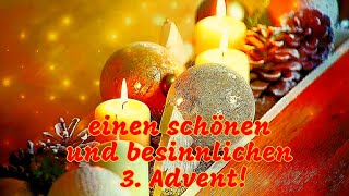 Einen Schönen 3 Advent🕯️🕯️🕯️ Herzliche Grüße zu einem gemütlichen 3 Advent🎄🎀 Adventgrüße für Dich💖 [upl. by Esorrebma]