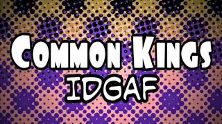 Common Kings  IDGAF [upl. by Madeleine]