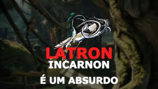 Warframe LATRON INCARNON BUILD  ESSA ARMA É PERFEITA OBLITERE ARCONTES COM ESSA ARMA [upl. by Bosson]