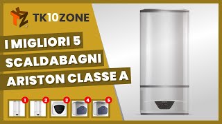 I migliori 5 scaldabagni ariston classe a per un notevole risparmio energetico [upl. by Any864]