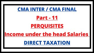 Perquisites  Income under the head Salaries  Direct Taxation  CMA Inter  CMA Junction [upl. by Clarabelle]