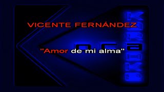 Karaoke Vicente Fernandez Amor de mi alma [upl. by Irolav]