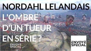 Envoyé spécial Nordahl Lelandais lombre dun tueur en série   22 février 2018 France 2 [upl. by Aseeral152]