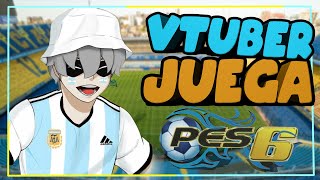 Vtuber ARGENTINO que no sabe de futbol Juega Pes6 [upl. by Anairda]