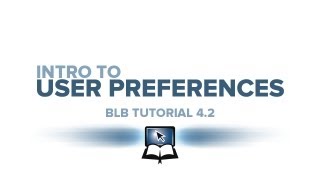 BLB Tutorial 42  Intro to User Preferences [upl. by Anaher]